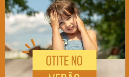 O verão e a dor de ouvido – otorrino em Ribeirão Preto dá dicas de como prevenir a otite no verão